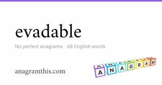 evadable - 68 English anagrams