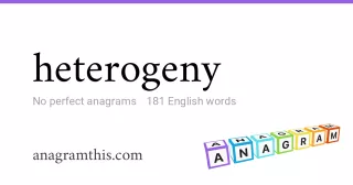 heterogeny - 181 English anagrams