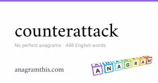 counterattack - 448 English anagrams