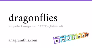 dragonflies - 1,177 English anagrams