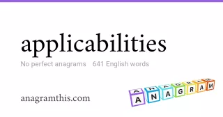 applicabilities - 641 English anagrams
