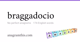 braggadocio - 174 English anagrams