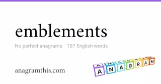 emblements - 107 English anagrams