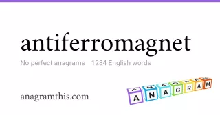 antiferromagnet - 1,284 English anagrams