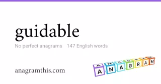 guidable - 147 English anagrams