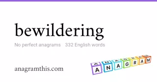 bewildering - 332 English anagrams