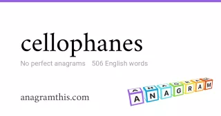 cellophanes - 506 English anagrams