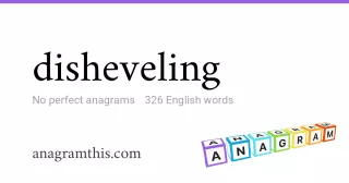 disheveling - 326 English anagrams