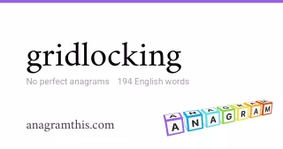 gridlocking - 194 English anagrams