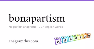 bonapartism - 727 English anagrams