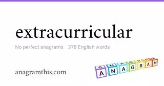 extracurricular - 378 English anagrams