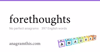 forethoughts - 397 English anagrams