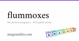 flummoxes - 90 English anagrams