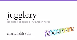 jugglery - 43 English anagrams