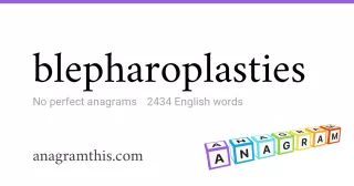 blepharoplasties - 2,434 English anagrams