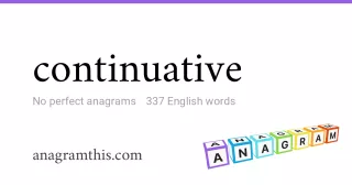 continuative - 337 English anagrams