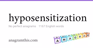 hyposensitization - 1,167 English anagrams