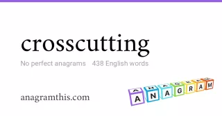 crosscutting - 438 English anagrams