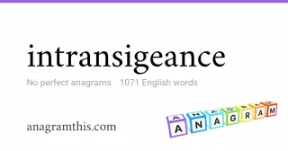 intransigeance - 1,071 English anagrams