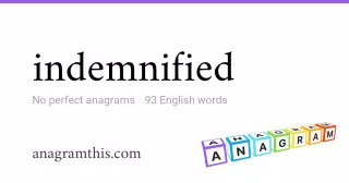 indemnified - 93 English anagrams