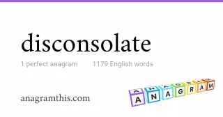 disconsolate - 1,179 English anagrams