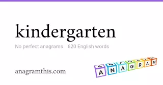 kindergarten - 620 English anagrams