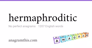 hermaphroditic - 1,207 English anagrams