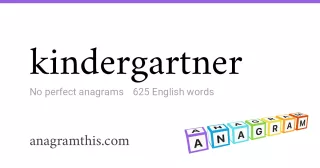 kindergartner - 625 English anagrams