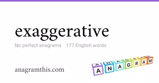 exaggerative - 177 English anagrams