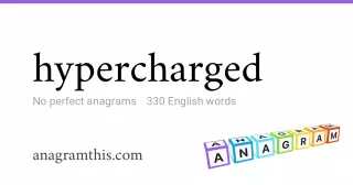 hypercharged - 330 English anagrams