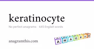 keratinocyte - 645 English anagrams