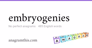 embryogenies - 485 English anagrams