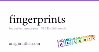 fingerprints - 395 English anagrams