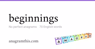 beginnings - 70 English anagrams
