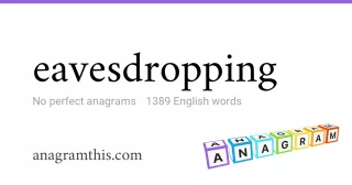 eavesdropping - 1,389 English anagrams