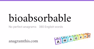 bioabsorbable - 380 English anagrams