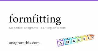 formfitting - 147 English anagrams