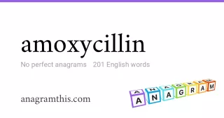 amoxycillin - 201 English anagrams