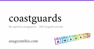 coastguards - 395 English anagrams