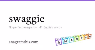 swaggie - 41 English anagrams