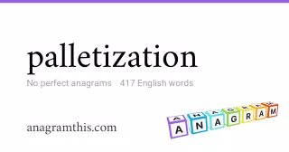 palletization - 417 English anagrams