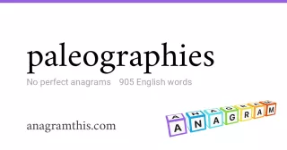 paleographies - 905 English anagrams