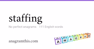 staffing - 111 English anagrams