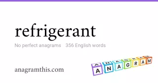 refrigerant - 356 English anagrams