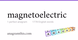 magnetoelectric - 1,778 English anagrams