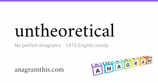 untheoretical - 1,475 English anagrams