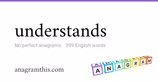 understands - 399 English anagrams