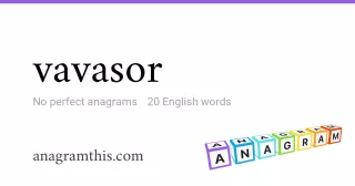 vavasor - 20 English anagrams