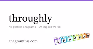 throughly - 99 English anagrams