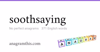 soothsaying - 371 English anagrams